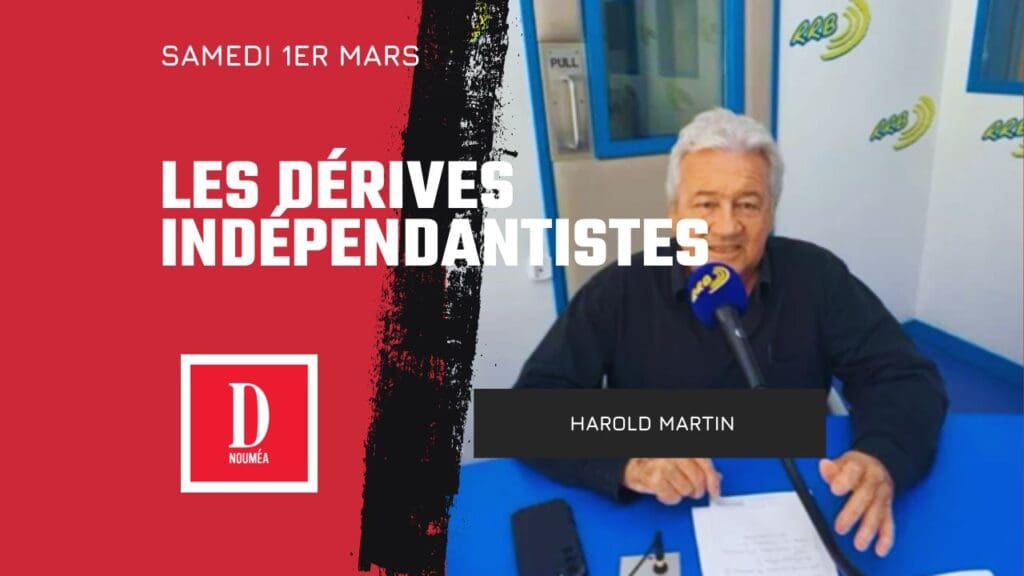 Nouvelle-Calédonie : Harold Martin dénonce une « dérive indépendantiste » pilotée par Paris