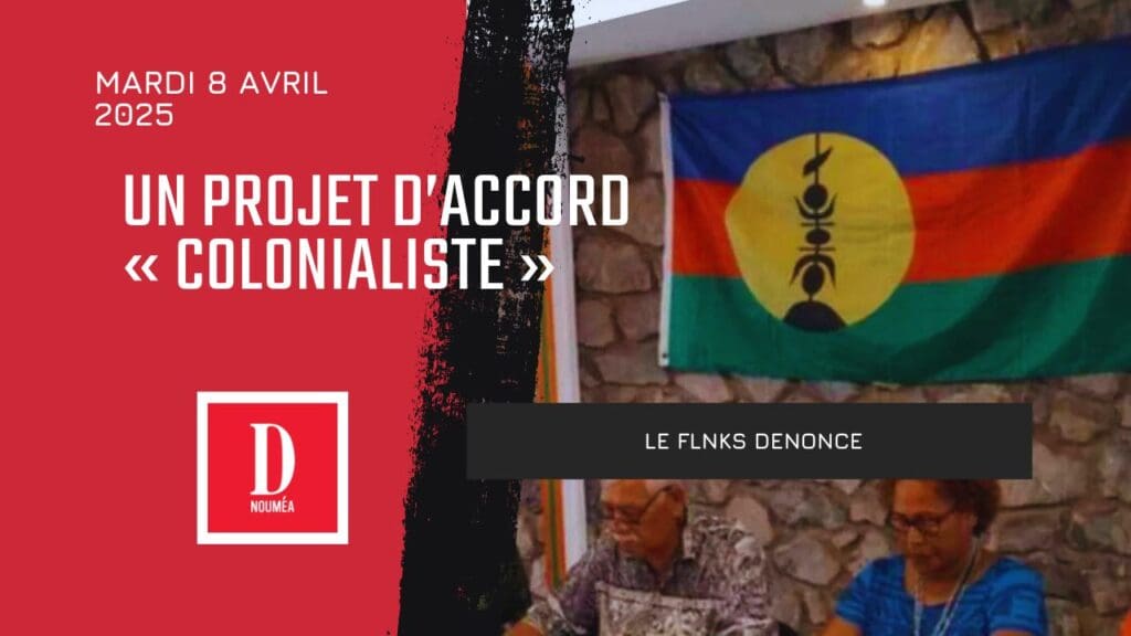 Le FLNKS dénonce un projet d’accord « colonialiste » et exige une souveraineté pleine pour la Nouvelle-Calédonie  