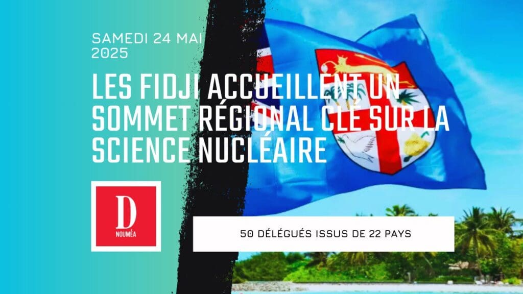 Les Fidji accueillent un sommet régional clé sur la science nucléaire