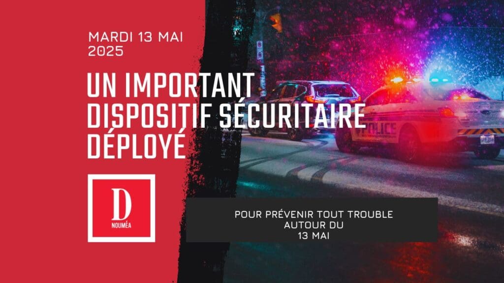 Un important dispositif sécuritaire déployé pour prévenir tout trouble autour du 13 mai