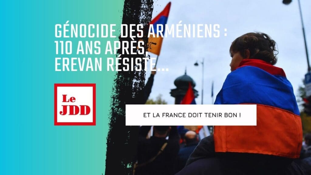 Génocide des Arméniens : 110 ans après, Erevan résiste…