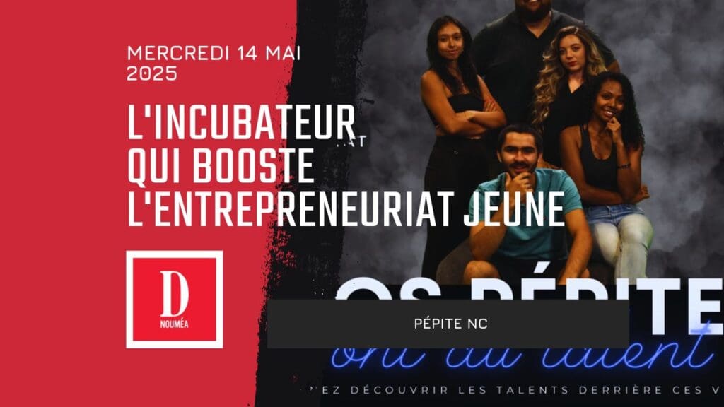 Pépite NC : L&rsquo;incubateur qui booste l&rsquo;entrepreneuriat jeune
