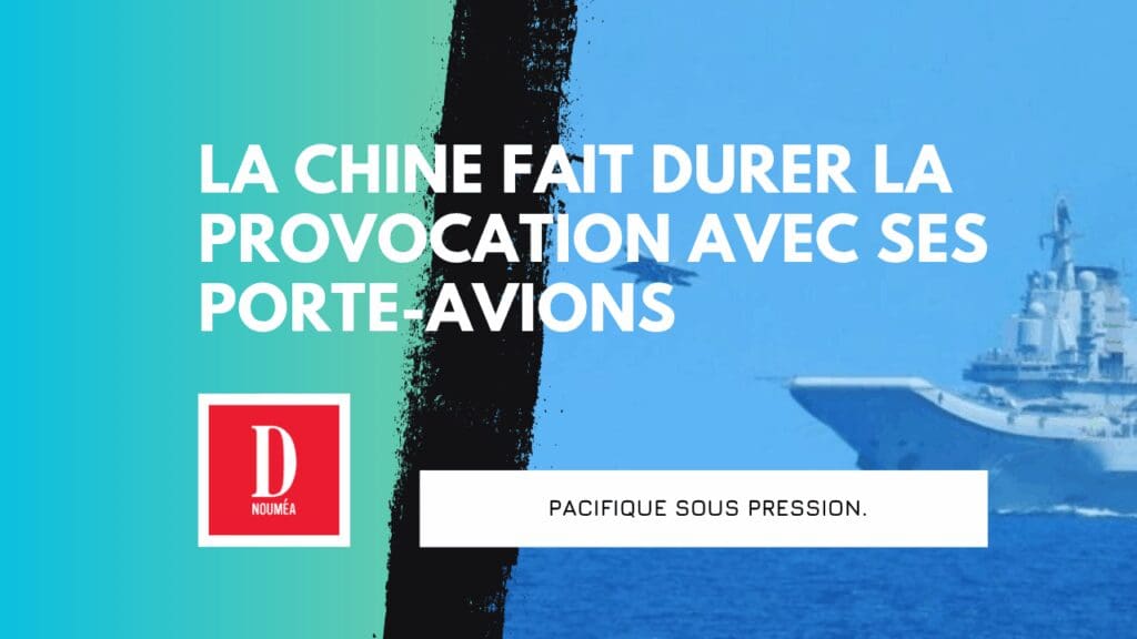La Chine fait durer la provocation avec ses porte-avions