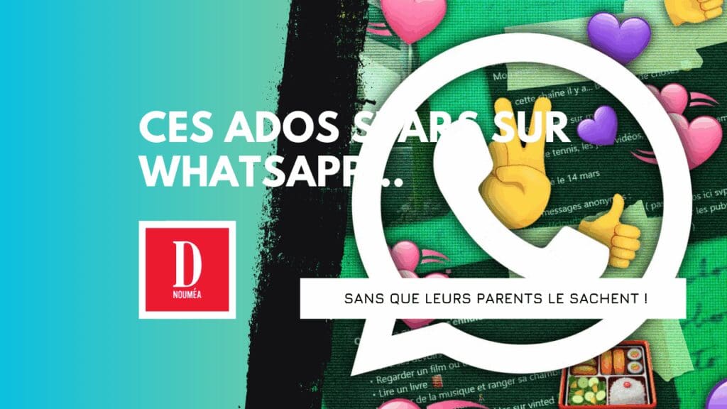 Ces ados stars sur WhatsApp… sans que leurs parents le sachent !