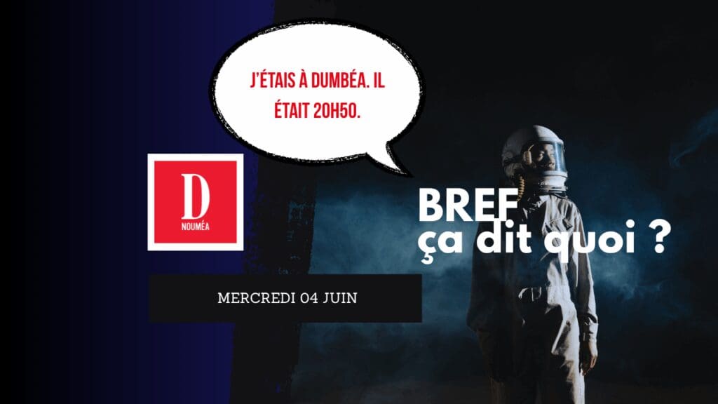 J’étais à Dumbéa. Il était 20h50.