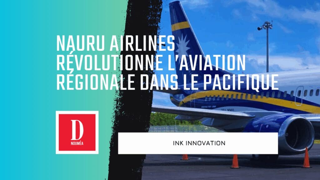Nauru Airlines révolutionne l’aviation régionale dans le Pacifique