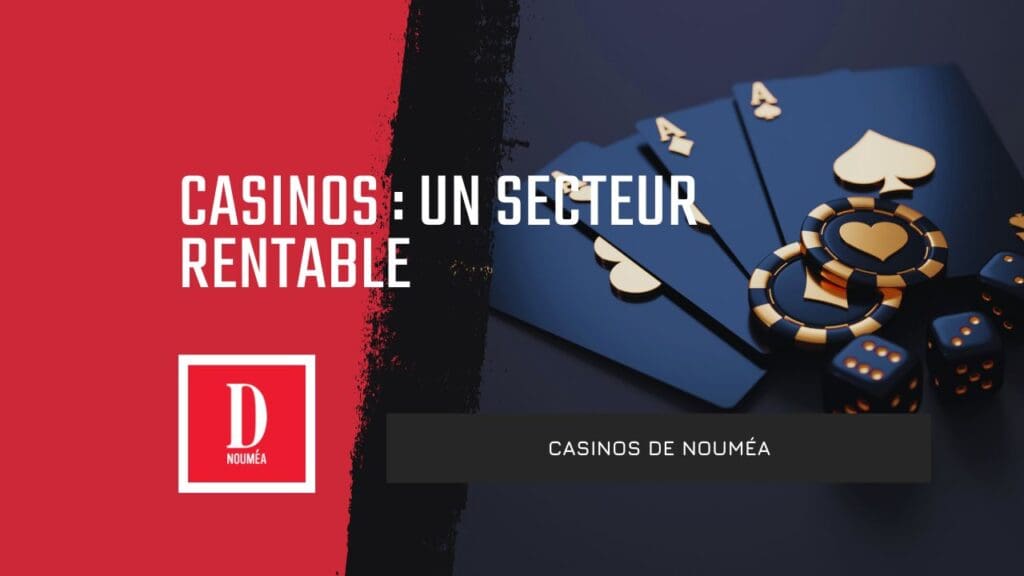 Les casinos de Nouméa, un secteur rentable