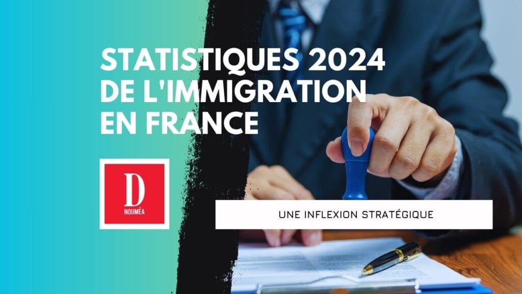 Statistiques 2024 de l&rsquo;immigration en France