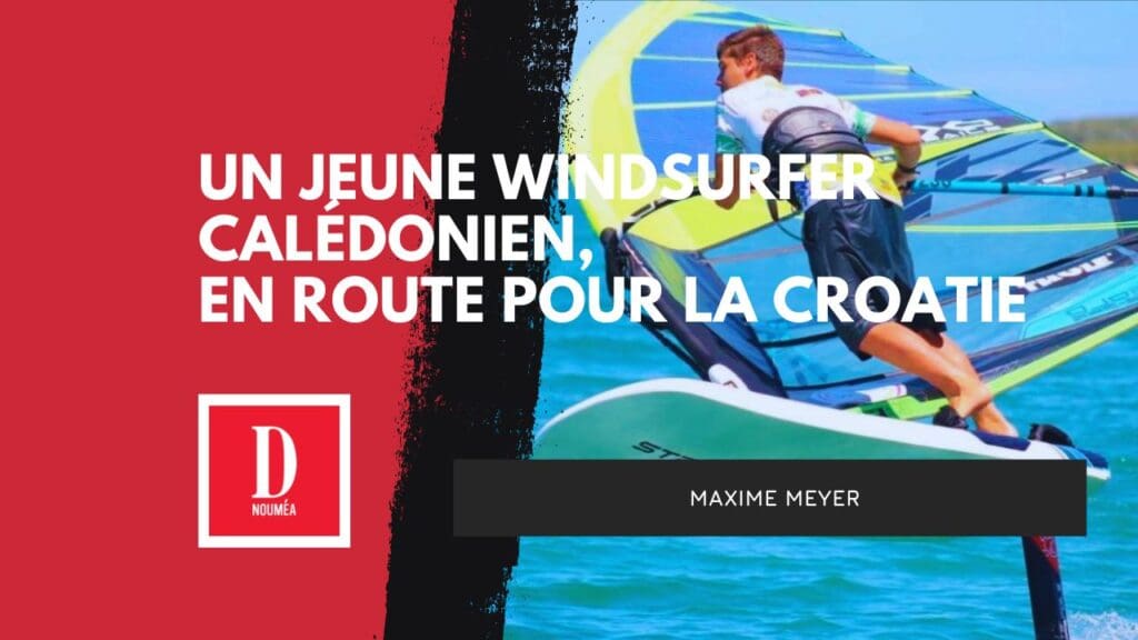 Un jeune windsurfer calédonien, en route pour la Croatie