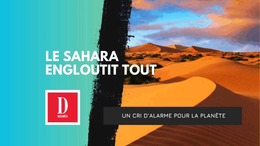 Sahara : une expansion alarmante, les experts en alerte
