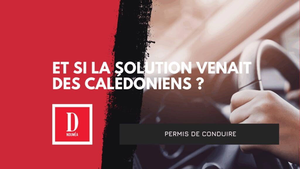 Permis de conduire : et si la solution venait des Calédoniens ?