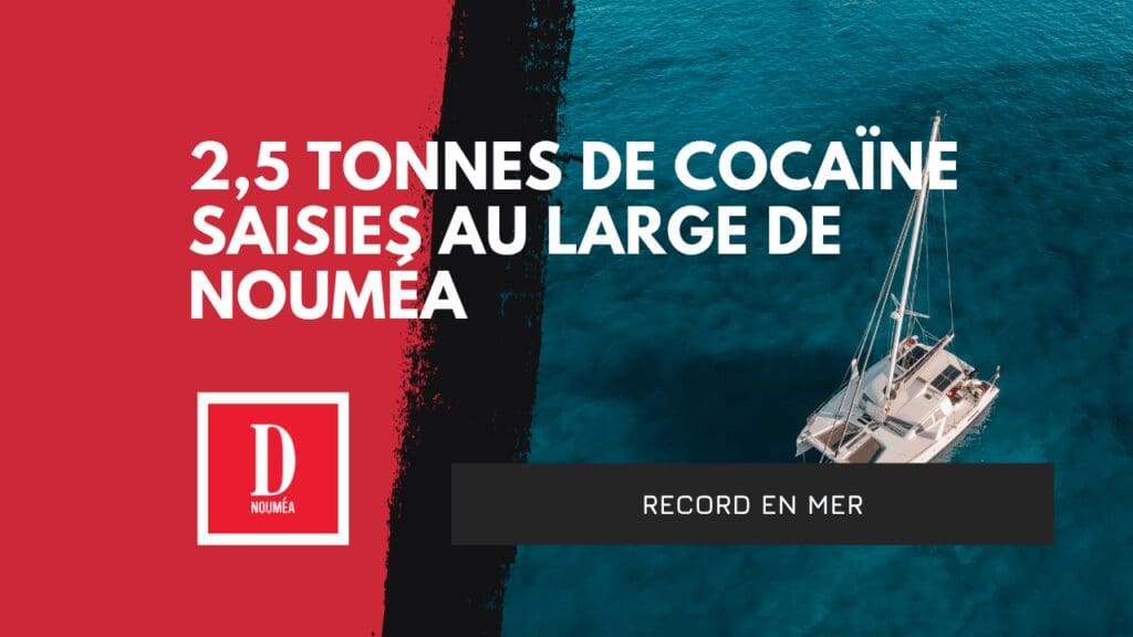 2,5 tonnes de cocaïne saisies au large de Nouméa
