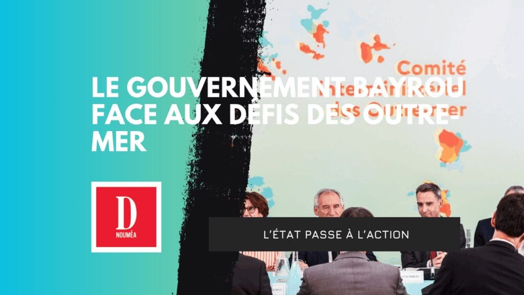 Le gouvernement Bayrou face aux défis des Outre-mer