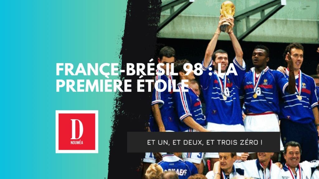 France-Brésil 98 : la première étoile