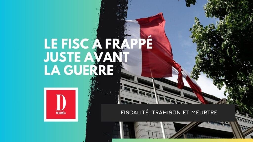 Le fisc a frappé… juste avant la guerre