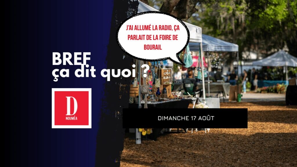 J’ai allumé la radio, ça parlait de la foire de Bourail