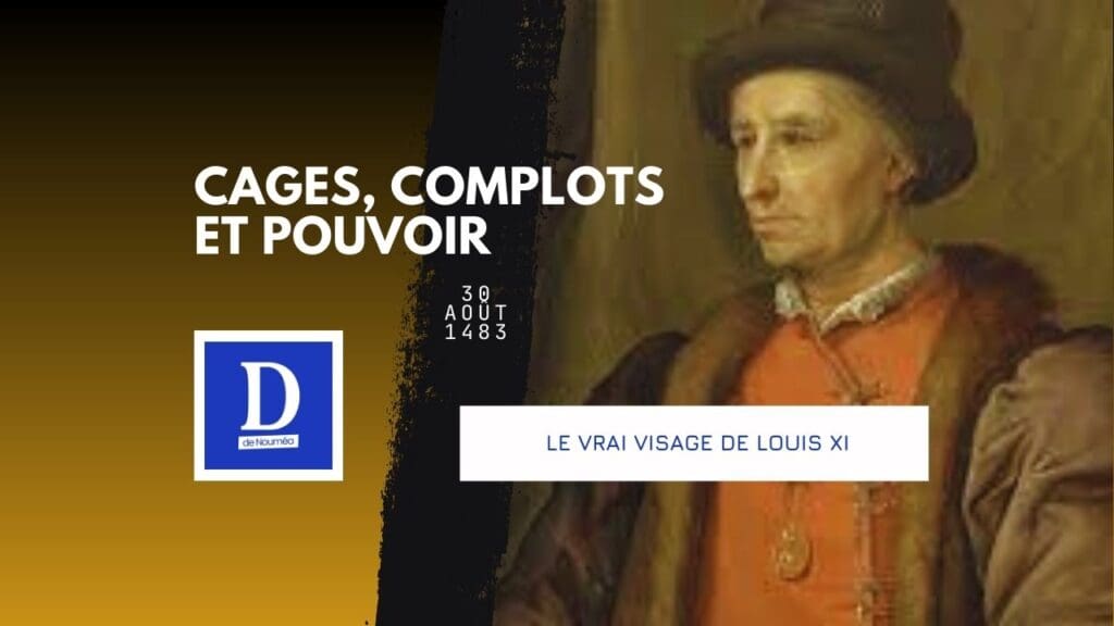 Louis XI : tyran sanguinaire ou génie politique ?