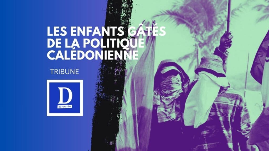 FLNKS : les enfants gâtés de la politique calédonienne