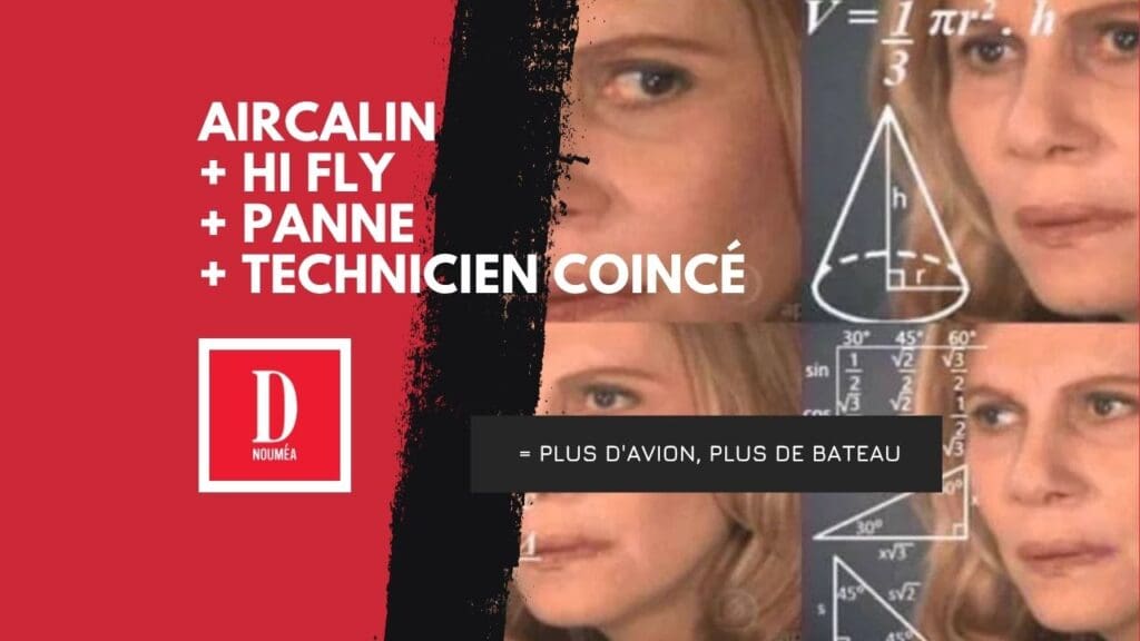 Aircalin + Hi Fly + panne + technicien coincé = plus d&rsquo;avion, plus de bateau
