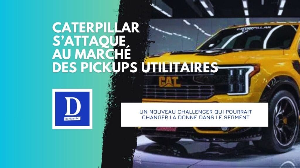 1er pickup Caterpillar : Révolution utilitaire à prix choc ?