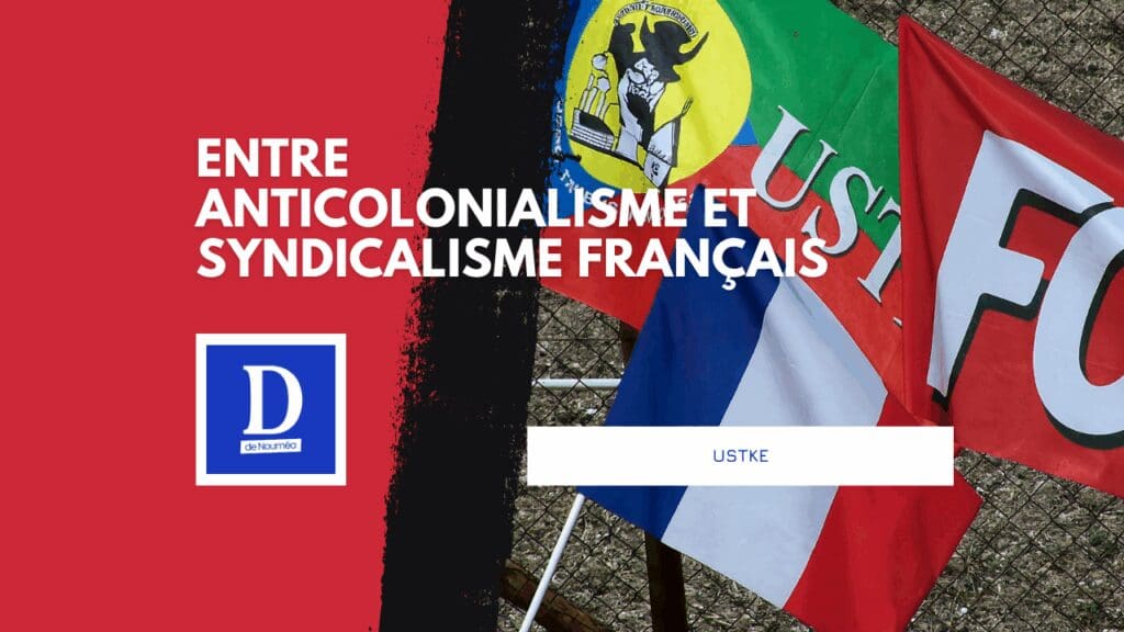 Entre dénonciation du « colonialisme » et alliance avec les syndicats français