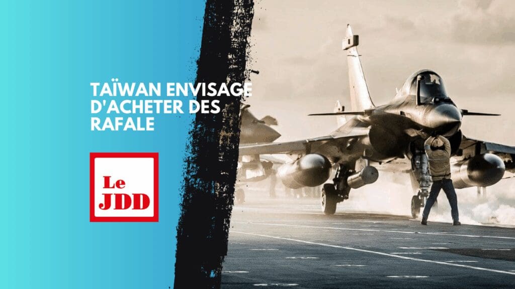 Taïwan envisage d&rsquo;acheter des Rafale