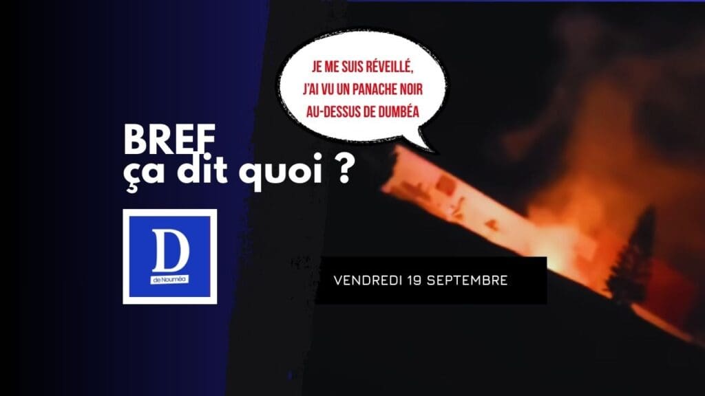 Je me suis réveillé, j’ai vu un panache noir au-dessus de Dumbéa