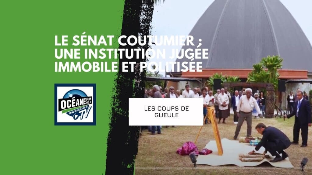 Sénat coutumier : passerelle indispensable ou conservatisme bloquant ?