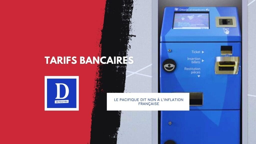 Banques du Pacifique : la fin du racket bancaire ?