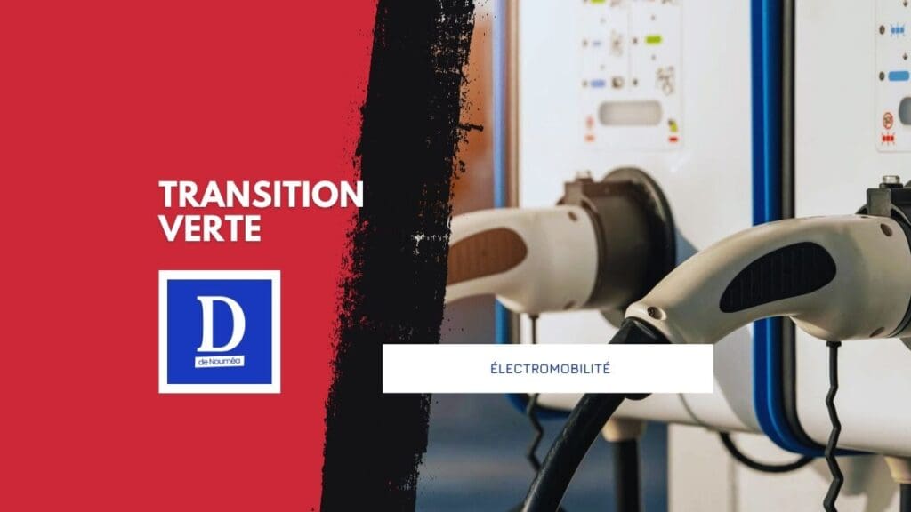 Bornes électriques : la Calédonie met le turbo !