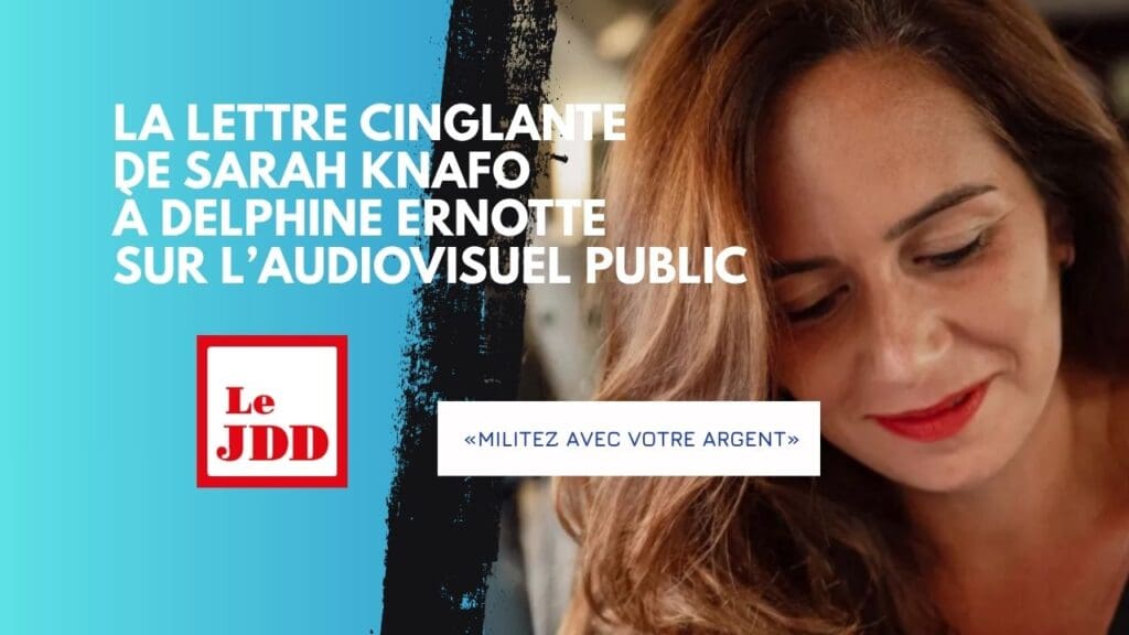 «Militez avec votre argent» : la lettre cinglante de Sarah Knafo à Delphine Ernotte sur l’audiovisuel public