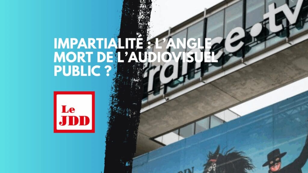 Impartialité : l’angle mort de l’audiovisuel public ?