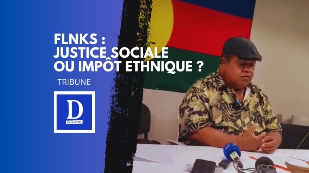 Quand le FLNKS invente l’impôt à sens unique