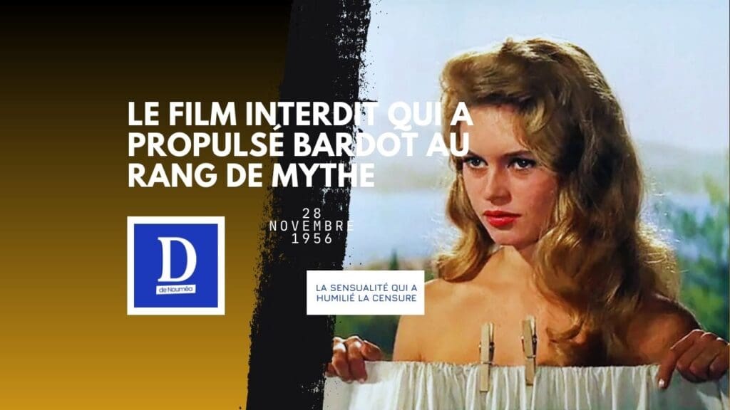 Bardot scandaleuse : le film qui a fait trembler la France