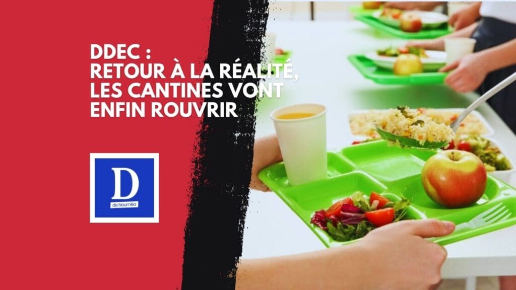 DDEC : retour à la réalité, les cantines vont enfin rouvrir