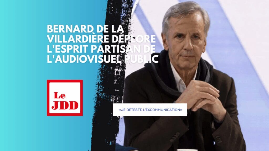 «Je déteste l&rsquo;excommunication» : Bernard de La Villardière déplore l&rsquo;esprit partisan de l&rsquo;audiovisuel public