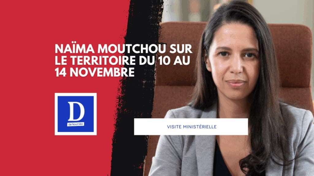 Naïma Moutchou en Nouvelle-Calédonie du 10 au 14 novembre