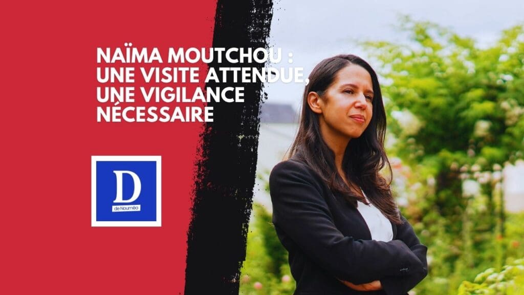 Naïma Moutchou : une visite attendue, une vigilance nécessaire