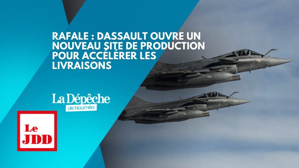 Rafale : Dassault ouvre un nouveau site de production pour accélérer les livraisons