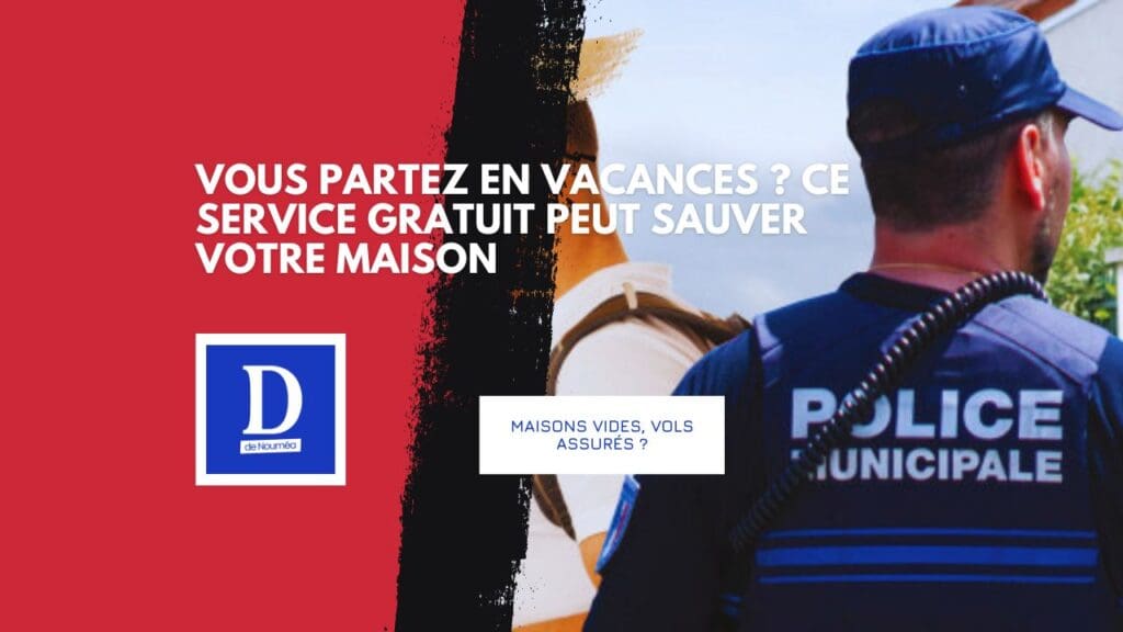 Vacances d’été : l’erreur qui facilite les cambriolages