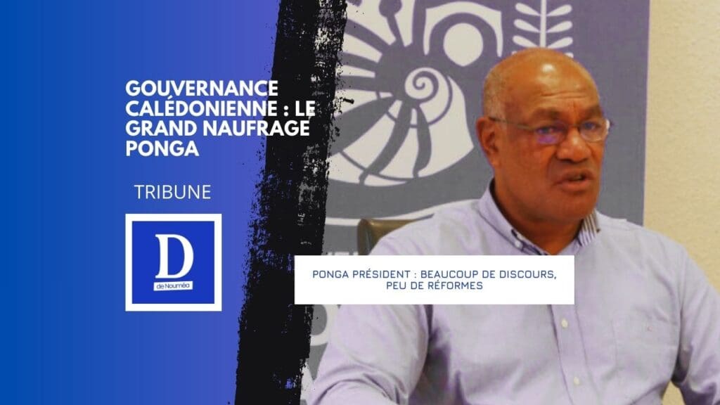 Gouvernance calédonienne : le grand naufrage Ponga