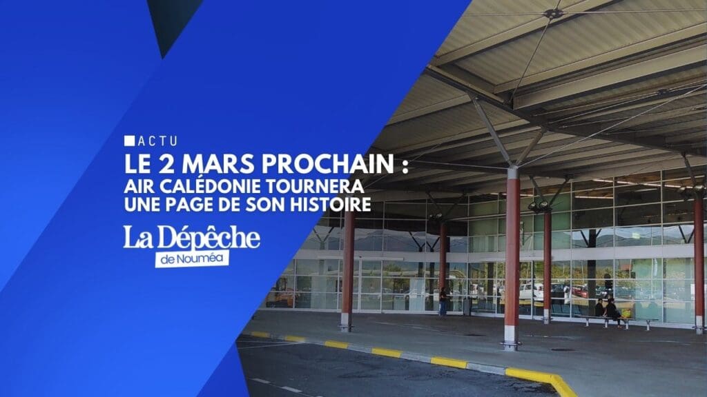 Air Calédonie : le déménagement à Tontouta, un pari vital pour survivre