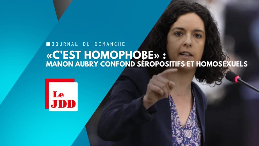«C&rsquo;est homophobe» : quand Manon Aubry confond séropositifs et homosexuels