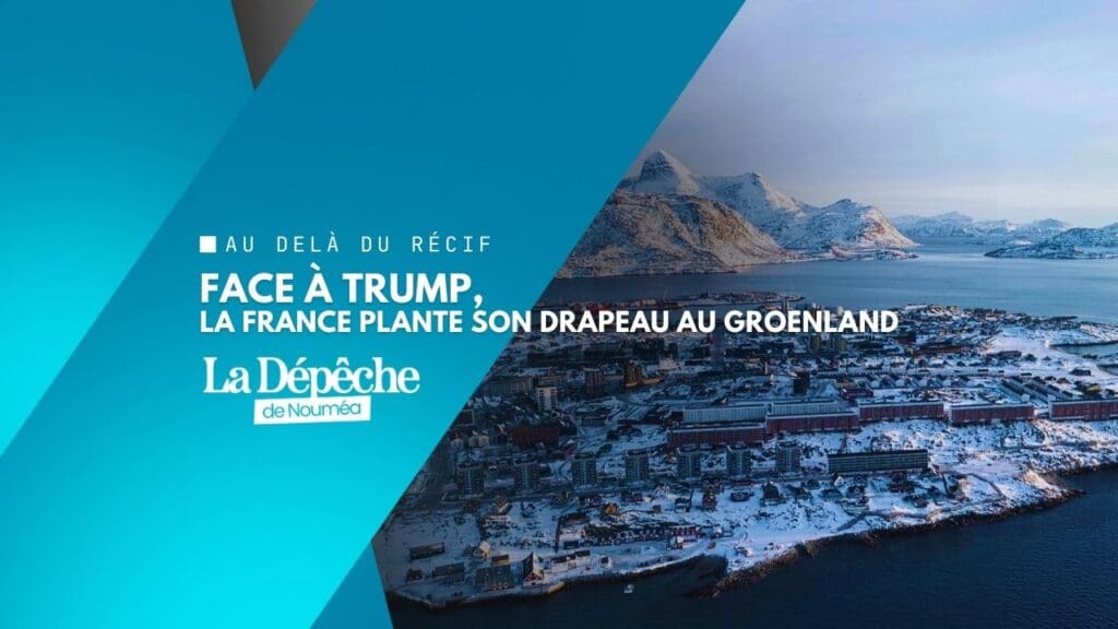 Nuuk, nouvel avant-poste stratégique français
