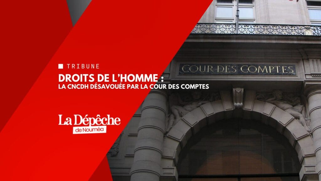 CNCDH : quand la Cour des comptes met en cause la vigie des droits de l’homme
