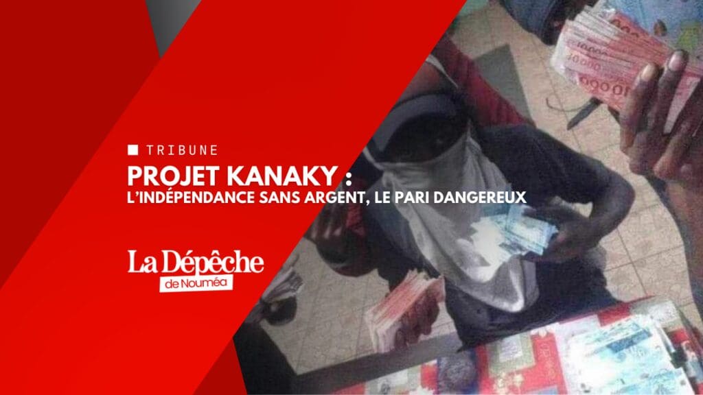 Le projet Kanaky parle de tout… sauf de l’argent