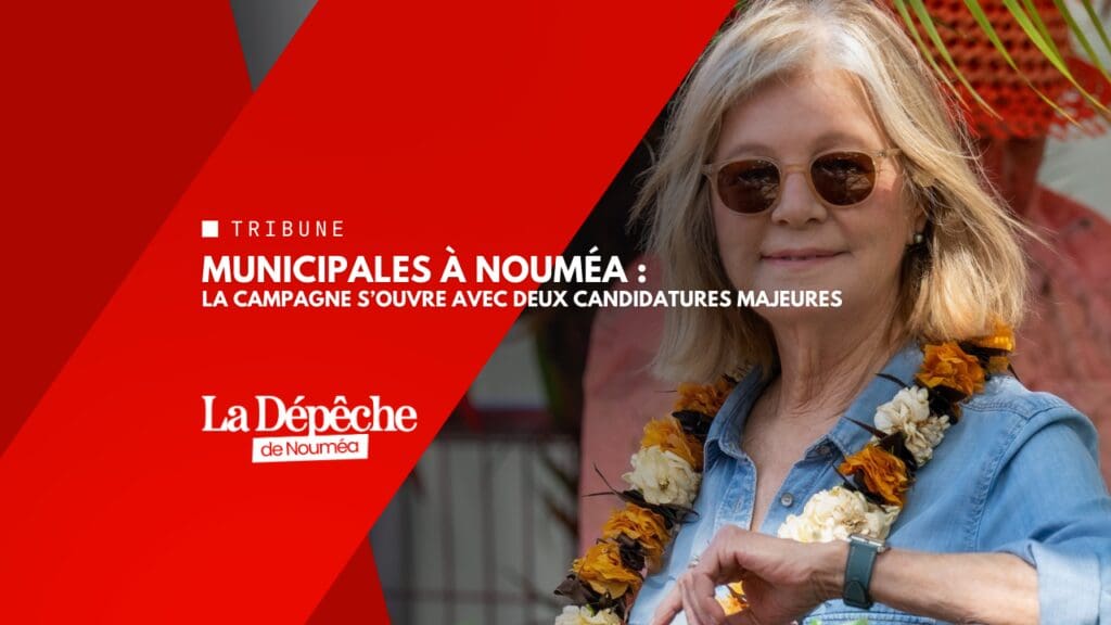 Municipales 2026 à Nouméa : les premières candidatures structurent le paysage